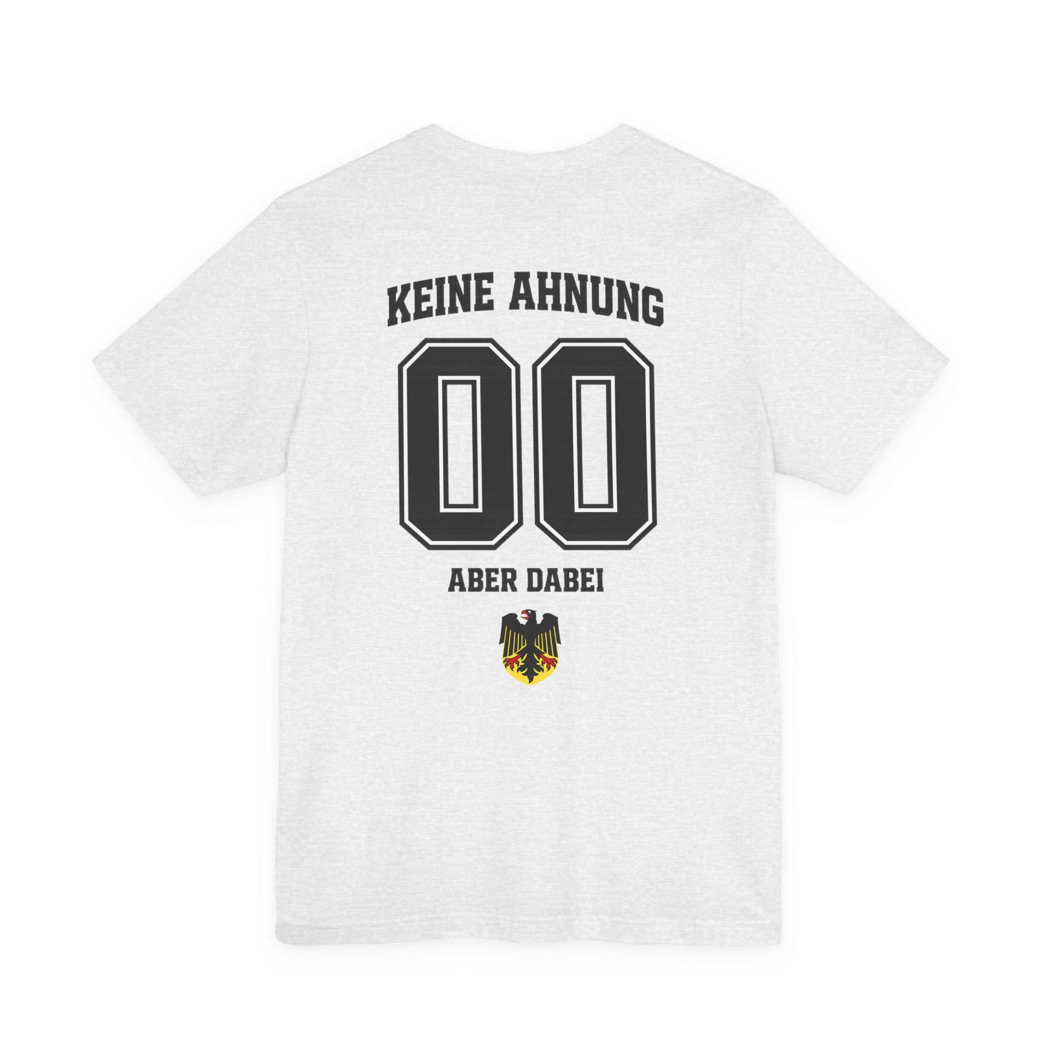 KEINE AHNUNG ABER DABEI Graphic tee — German Crest Casual Soccer Jersey Style Shirt