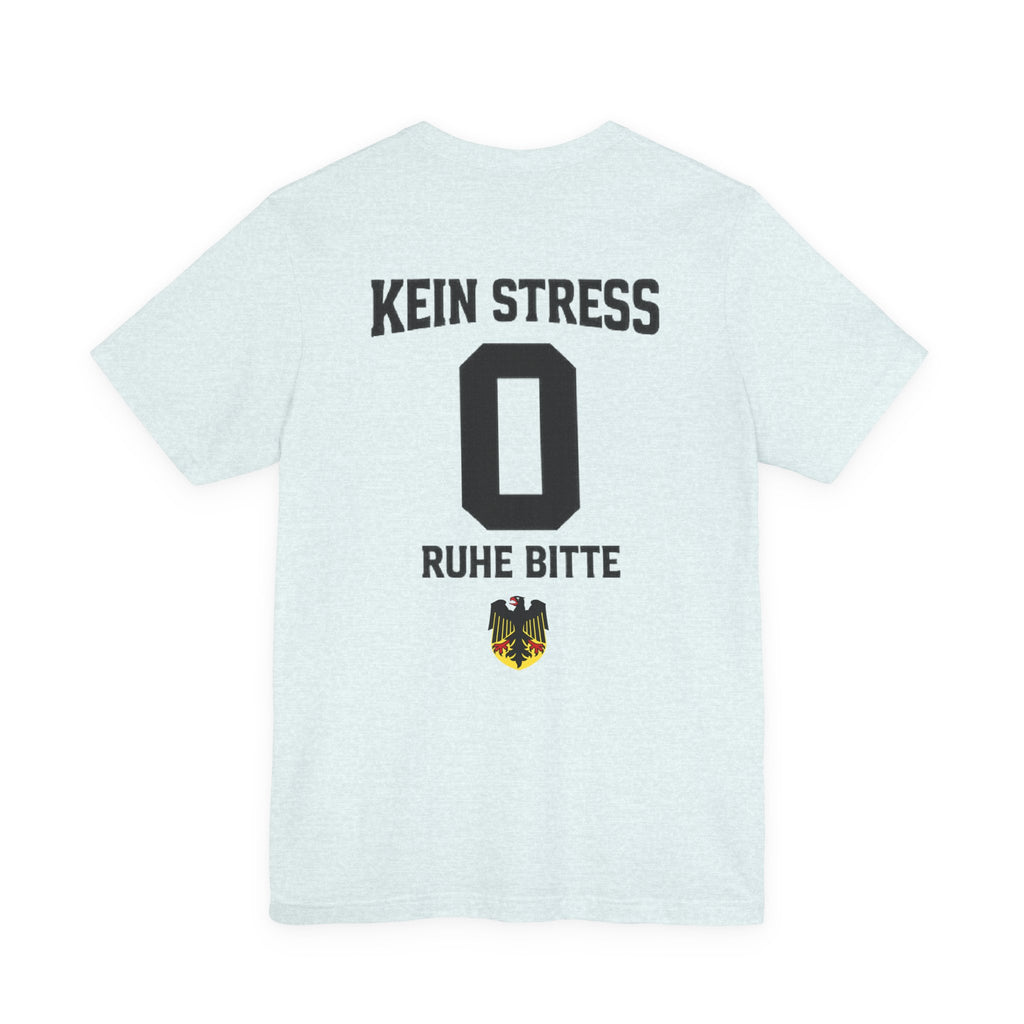 Kein Stress ruhe bitte Graphic tee — German Crest Casual Soccer Jersey Style Shirt