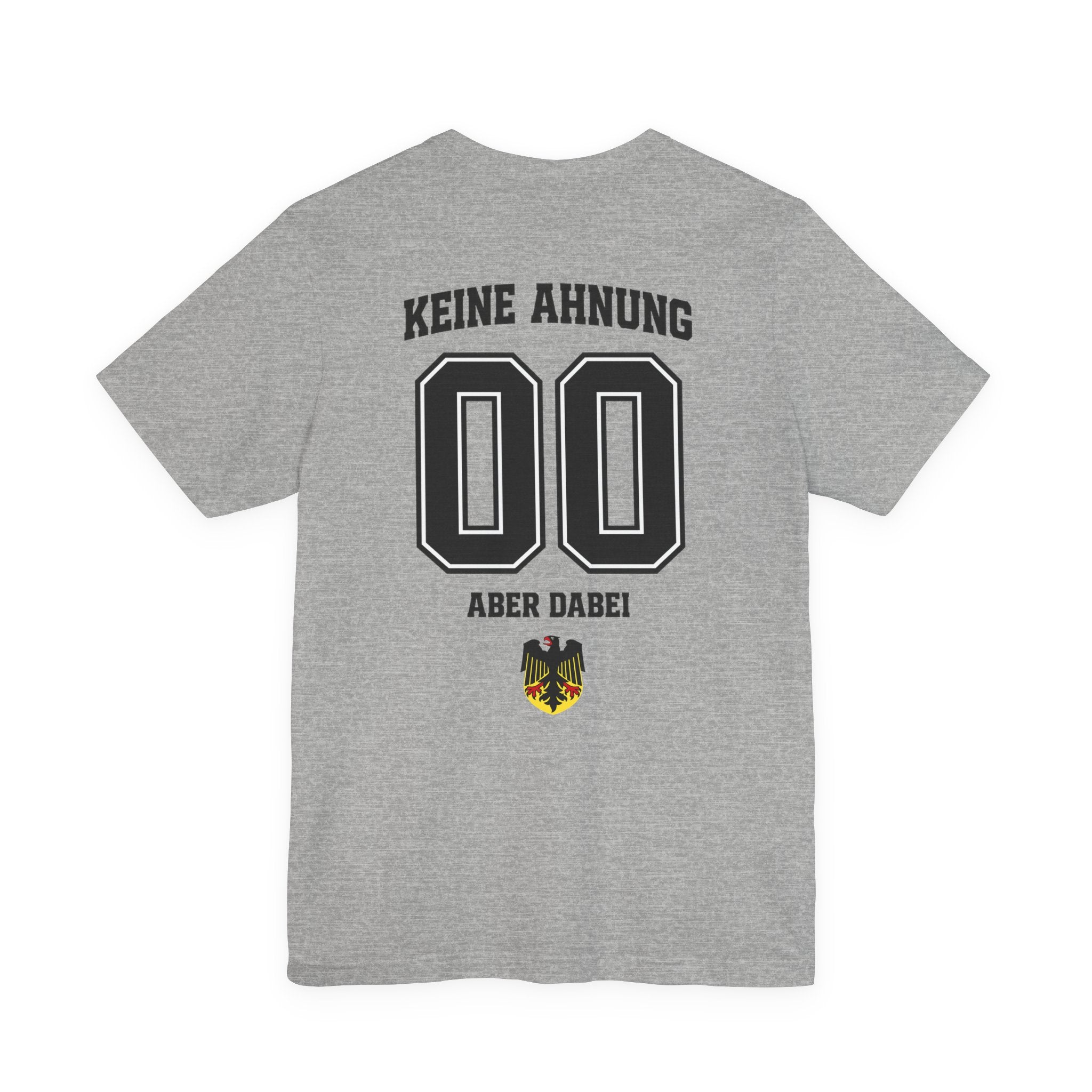 KEINE AHNUNG ABER DABEI Graphic tee — German Crest Casual Soccer Jersey Style Shirt